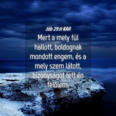 Picture 04 - Jób 29:11 KAR - Mert a mely fül hallott, boldognak mondott - Bible Verse Picture