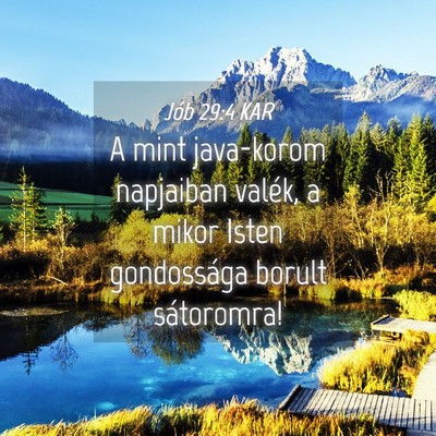 Picture 04 - Jób 29:4 KAR - A mint java-korom napjaiban valék, a mikor Isten - Bible Verse Picture