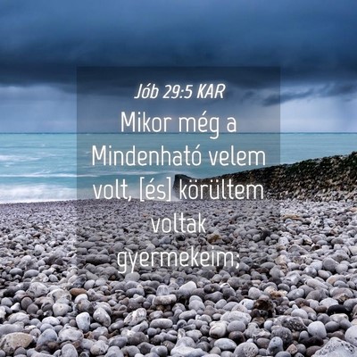 Picture 04 - Jób 29:5 KAR - Mikor még a Mindenható velem volt, [és] - Bible Verse Picture