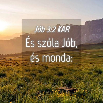 Picture 04 - Jób 3:2 KAR - És szóla Jób, és - Bible Verse Picture