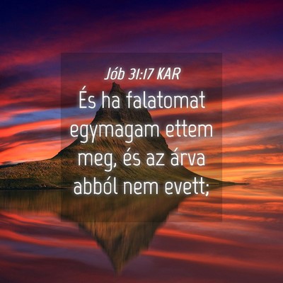 Picture 04 - Jób 31:17 KAR - És ha falatomat egymagam ettem meg, és az árva - Bible Verse Picture