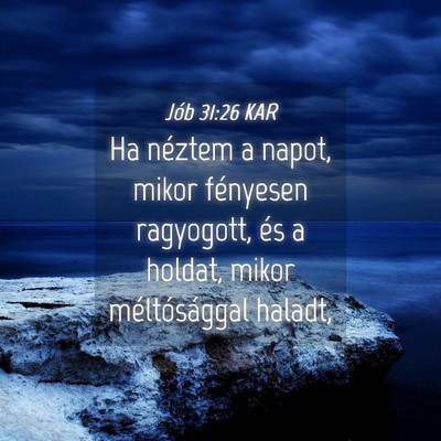 Picture 04 - Jób 31:26 KAR - Ha néztem a napot, mikor fényesen ragyogott, - Bible Verse Picture