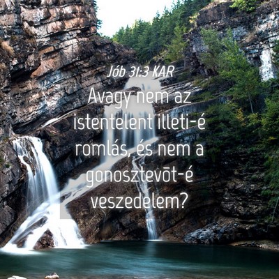 Picture 04 - Jób 31:3 KAR - Avagy nem az istentelent illeti-é romlás, és - Bible Verse Picture