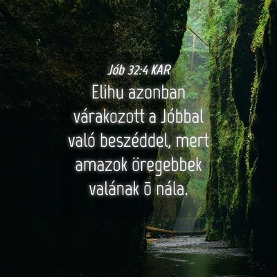 Picture 04 - Jób 32:4 KAR - Elihu azonban várakozott a Jóbbal való - Bible Verse Picture
