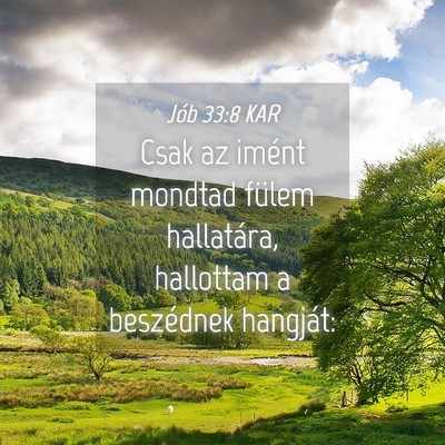 Picture 04 - Jób 33:8 KAR - Csak az imént mondtad fülem hallatára, - Bible Verse Picture
