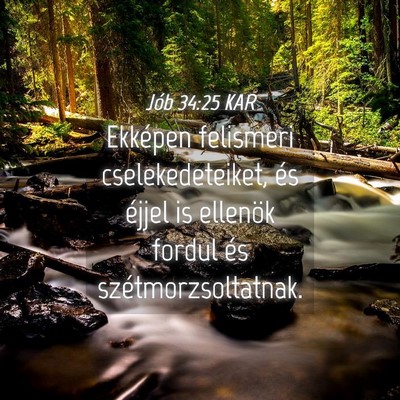 Picture 04 - Jób 34:25 KAR - Ekképen felismeri cselekedeteiket, és éjjel is - Bible Verse Picture