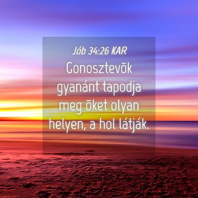 Picture 04 - Jób 34:26 KAR - Gonosztevõk gyanánt tapodja meg õket olyan - Bible Verse Picture