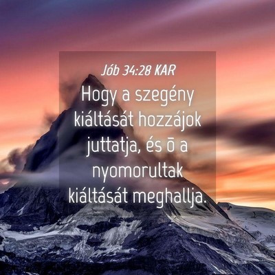 Picture 04 - Jób 34:28 KAR - Hogy a szegény kiáltását hozzájok juttatja, - Bible Verse Picture