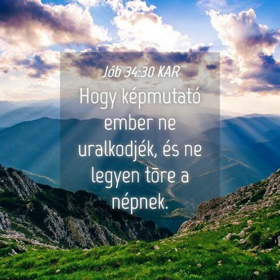 Picture 04 - Jób 34:30 KAR - Hogy képmutató ember ne uralkodjék, és ne - Bible Verse Picture