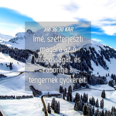 Picture 04 - Jób 36:30 KAR - Ímé, szétterjeszti magára az õ - Bible Verse Picture