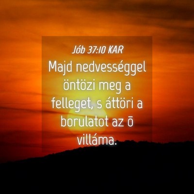 Picture 04 - Jób 37:10 KAR - Majd nedvességgel öntözi meg a felleget, s - Bible Verse Picture
