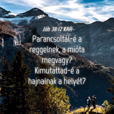 Picture 04 - Jób 38:12 KAR - Parancsoltál-é a reggelnek, a mióta megvagy? - Bible Verse Picture