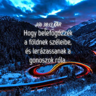Picture 04 - Jób 38:13 KAR - Hogy belefogózzék a földnek széleibe, és - Bible Verse Picture
