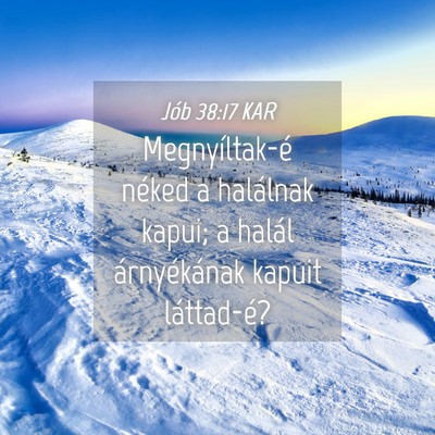 Picture 04 - Jób 38:17 KAR - Megnyíltak-é néked a halálnak kapui; a halál - Bible Verse Picture