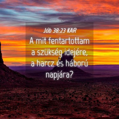 Picture 04 - Jób 38:23 KAR - A mit fentartottam a szükség idejére, a harcz - Bible Verse Picture