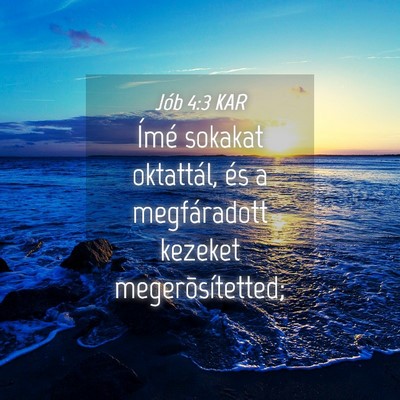 Picture 04 - Jób 4:3 KAR - Ímé sokakat oktattál, és a megfáradott - Bible Verse Picture