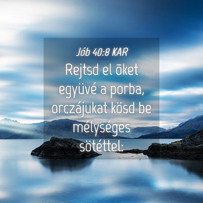 Picture 04 - Jób 40:8 KAR - Rejtsd el õket együvé a porba, orczájukat - Bible Verse Picture