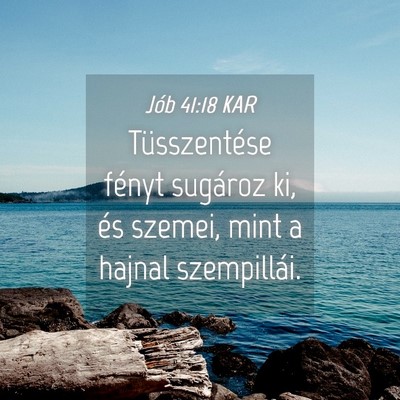 Picture 04 - Jób 41:18 KAR - Tüsszentése fényt sugároz ki, és szemei, - Bible Verse Picture