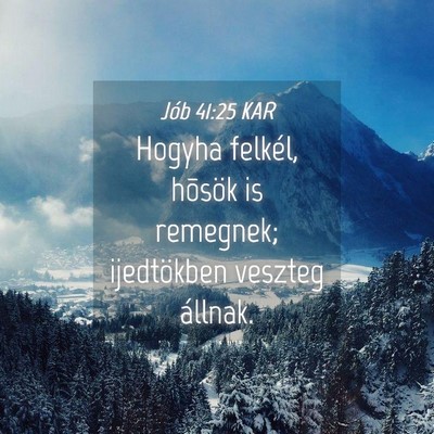 Picture 04 - Jób 41:25 KAR - Hogyha felkél, hõsök is remegnek; ijedtökben - Bible Verse Picture
