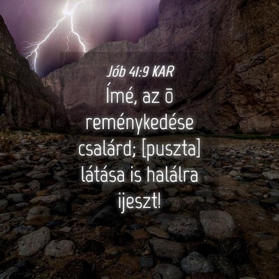 Picture 04 - Jób 41:9 KAR - Ímé, az õ reménykedése csalárd; [puszta] - Bible Verse Picture