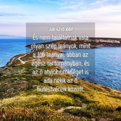 Picture 04 - Jób 42:15 KAR - És nem találtatnak vala olyan szép leányok, - Bible Verse Picture