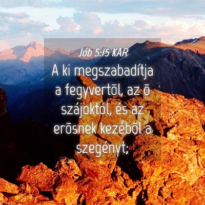 Picture 04 - Jób 5:15 KAR - A ki megszabadítja a fegyvertõl, az õ - Bible Verse Picture