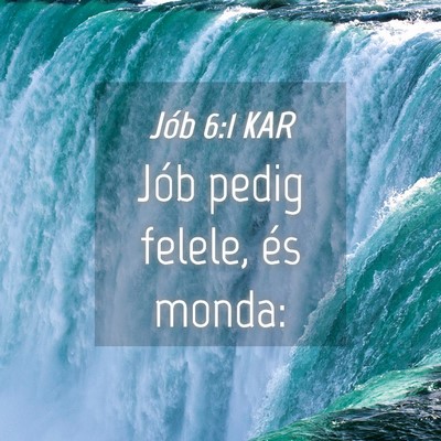 Picture 04 - Jób 6:1 KAR - Jób pedig felele, és - Bible Verse Picture