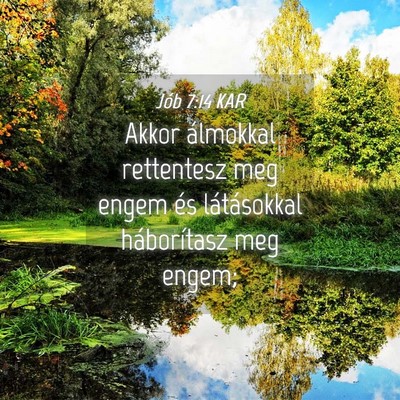 Picture 04 - Jób 7:14 KAR - Akkor álmokkal rettentesz meg engem és - Bible Verse Picture