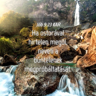 Picture 04 - Jób 9:23 KAR - Ha ostorával hirtelen megöl, neveti a - Bible Verse Picture