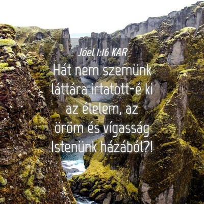 Picture 04 - Jóel 1:16 KAR - Hát nem szemünk láttára irtatott-é ki az - Bible Verse Picture