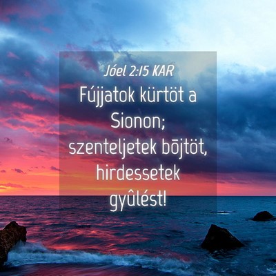 Picture 04 - Jóel 2:15 KAR - Fújjatok kürtöt a Sionon; szenteljetek - Bible Verse Picture