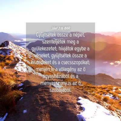 Picture 04 - Jóel 2:16 KAR - Gyûjtsétek össze a népet, szenteljétek meg a - Bible Verse Picture