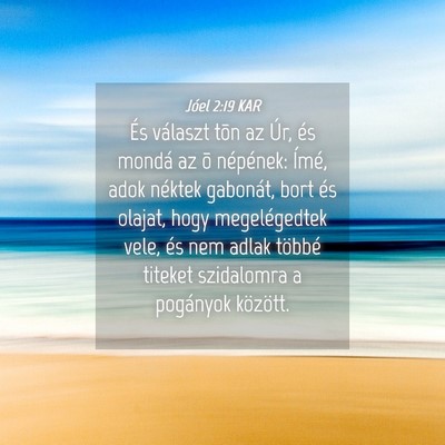 Picture 04 - Jóel 2:19 KAR - És választ tõn az Úr, és mondá az õ - Bible Verse Picture