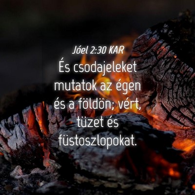Picture 04 - Jóel 2:30 KAR - És csodajeleket mutatok az égen és a földön; - Bible Verse Picture