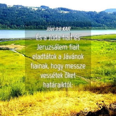 Picture 04 - Jóel 3:6 KAR - És a Júda fiait és Jeruzsálem fiait - Bible Verse Picture