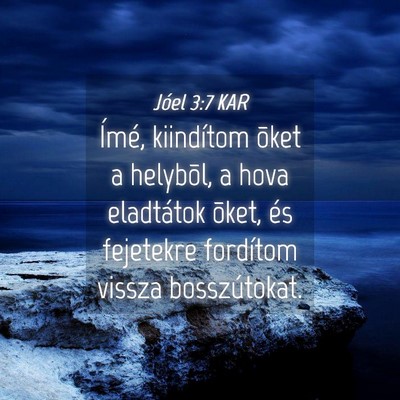 Picture 04 - Jóel 3:7 KAR - Ímé, kiindítom õket a helybõl, a hova - Bible Verse Picture