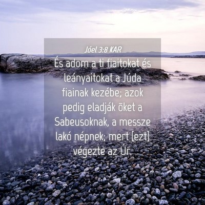 Picture 04 - Jóel 3:8 KAR - És adom a ti fiaitokat és leányaitokat a Júda - Bible Verse Picture