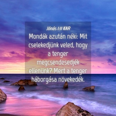 Picture 04 - Jónás 1:11 KAR - Mondák azután néki: Mit cselekedjünk veled, - Bible Verse Picture