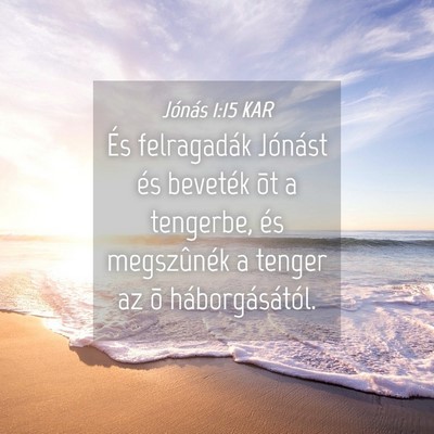 Picture 04 - Jónás 1:15 KAR - És felragadák Jónást és beveték õt a - Bible Verse Picture