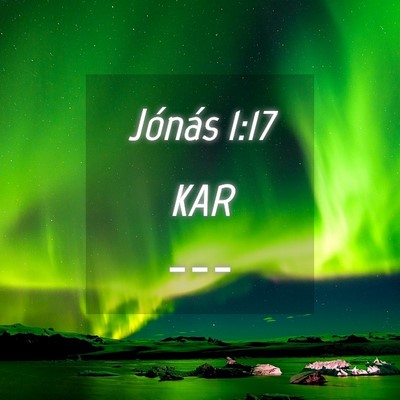 Picture 04 - Jónás 1:17 KAR -  - Bible Verse Picture
