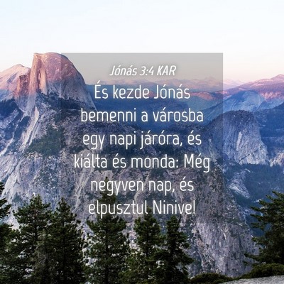 Picture 04 - Jónás 3:4 KAR - És kezde Jónás bemenni a városba egy napi - Bible Verse Picture