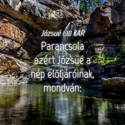 Picture 04 - Józsué 1:10 KAR - Parancsola azért Józsué a nép - Bible Verse Picture