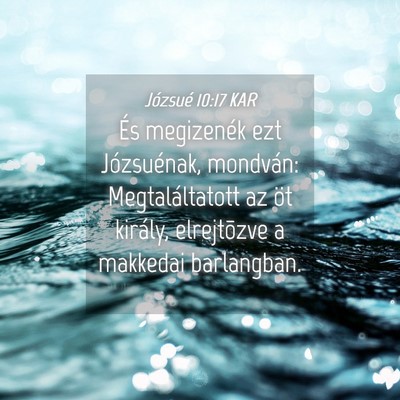 Picture 04 - Józsué 10:17 KAR - És megizenék ezt Józsuénak, mondván: - Bible Verse Picture