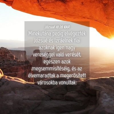 Picture 04 - Józsué 10:20 KAR - Minekutána pedig elvégezték Józsué és - Bible Verse Picture
