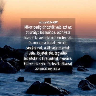 Picture 04 - Józsué 10:24 KAR - Mikor pedig kihozták vala ezt az öt királyt - Bible Verse Picture