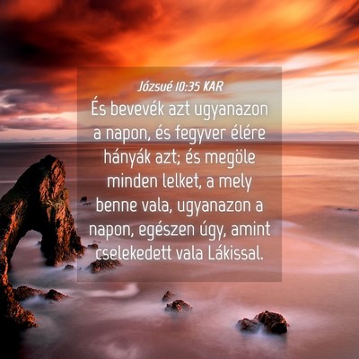 Picture 04 - Józsué 10:35 KAR - És bevevék azt ugyanazon a napon, és fegyver - Bible Verse Picture