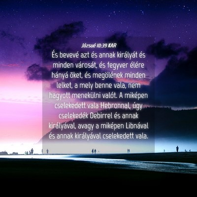 Picture 04 - Józsué 10:39 KAR - És bevevé azt és annak királyát és minden - Bible Verse Picture