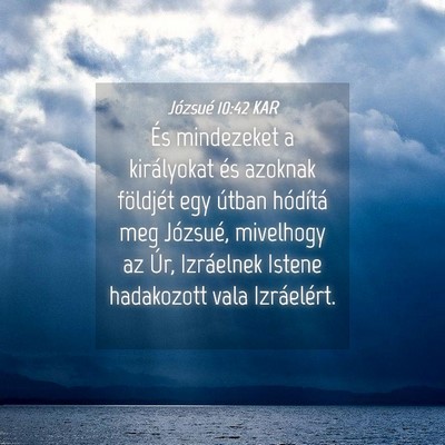 Picture 04 - Józsué 10:42 KAR - És mindezeket a királyokat és azoknak - Bible Verse Picture