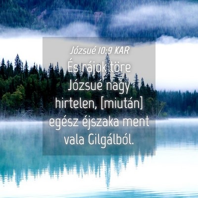 Picture 04 - Józsué 10:9 KAR - És rájok töre Józsué nagy hirtelen, - Bible Verse Picture