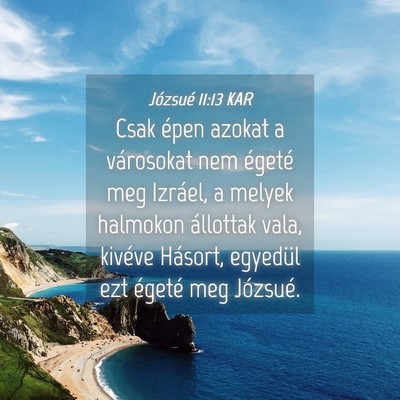 Picture 04 - Józsué 11:13 KAR - Csak épen azokat a városokat nem égeté meg - Bible Verse Picture